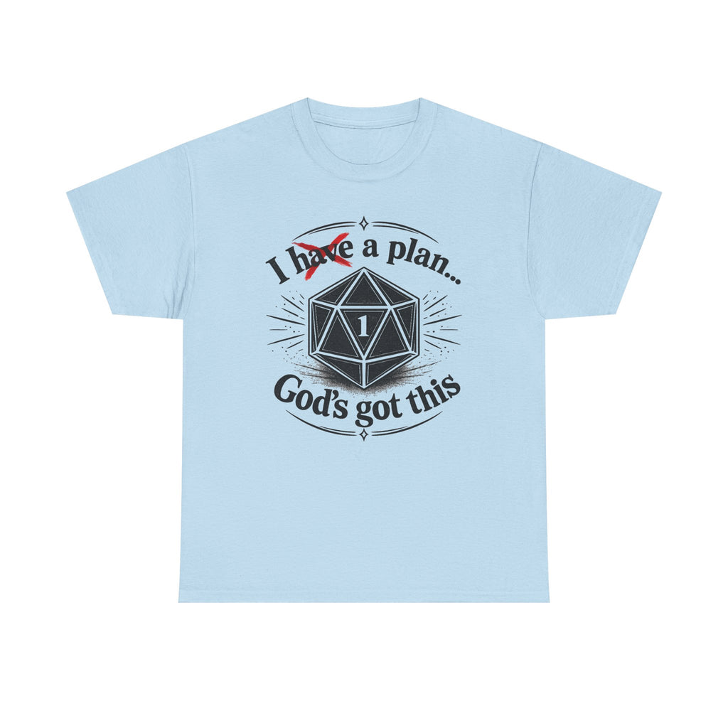 I XhaveX a plan... God’s Got This T-Shirt Dark — D20 Dice Faith Gamer Tee