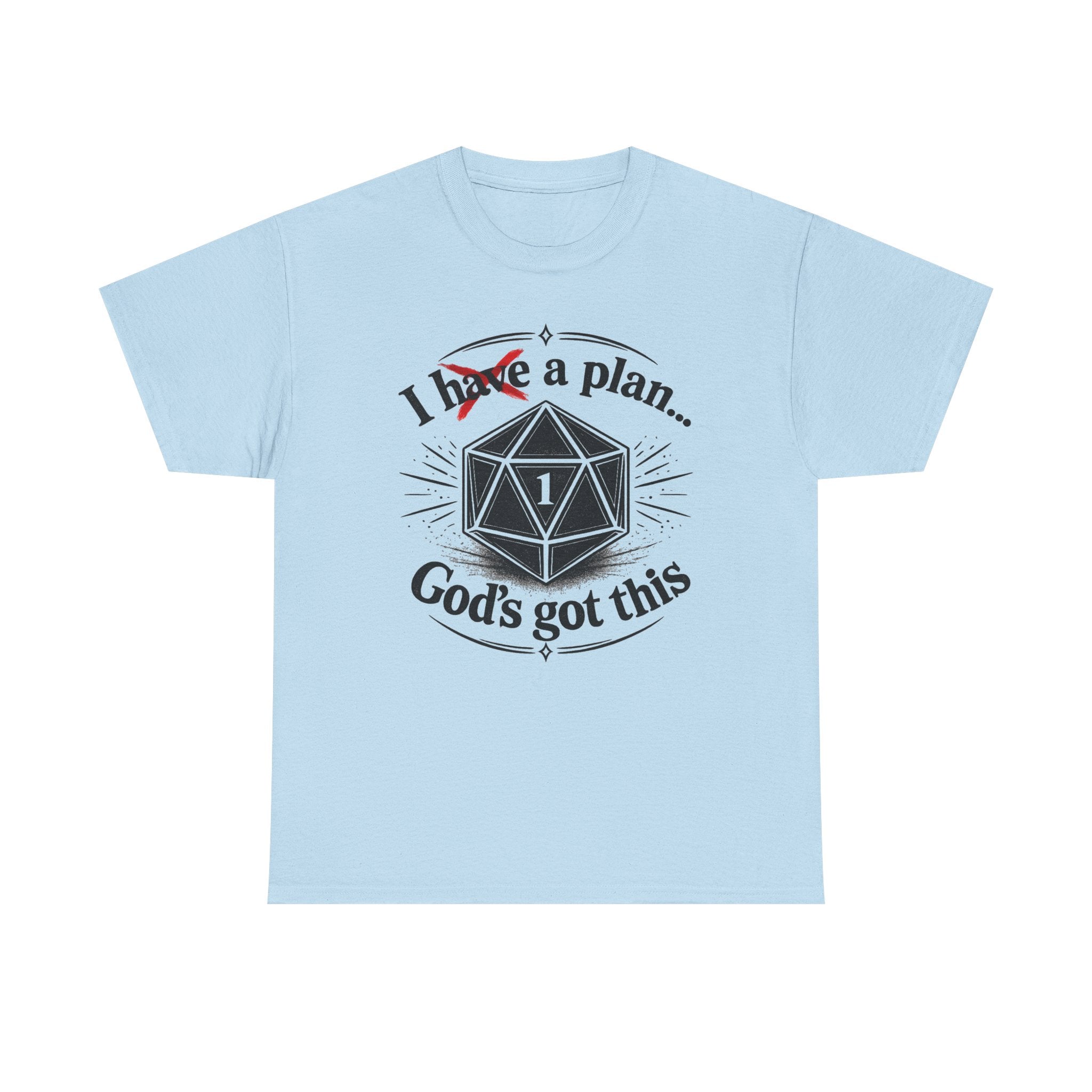 I XhaveX a plan... God’s Got This T-Shirt Dark — D20 Dice Faith Gamer Tee