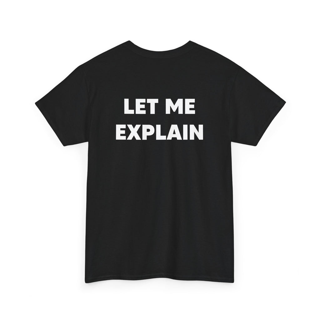 DoctorJSWAYS Let Me Explain T-Shirt — Minimal Logo Black Tee with Bold Back Text