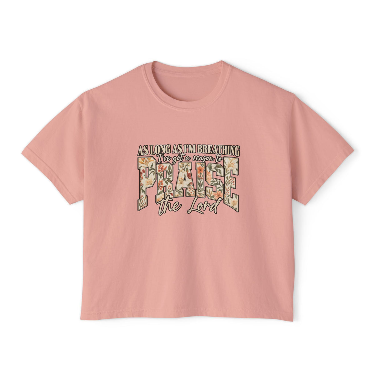 Women's Boxy Tee – Floral “Praise” Graphic Shirt