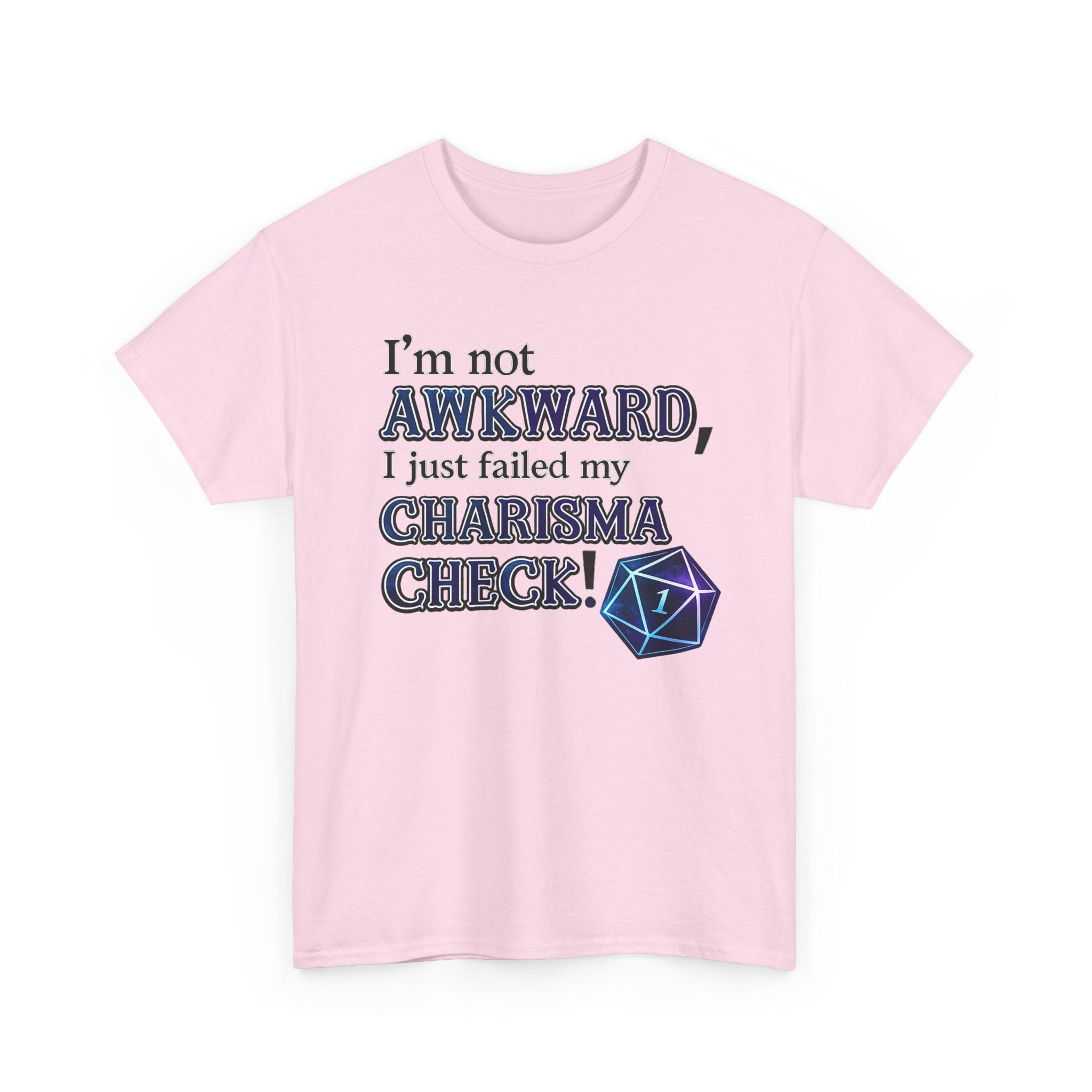 T-Shirt - "I’m Not Awkward, I Just Failed My Charisma Check" D20 RPG Tee