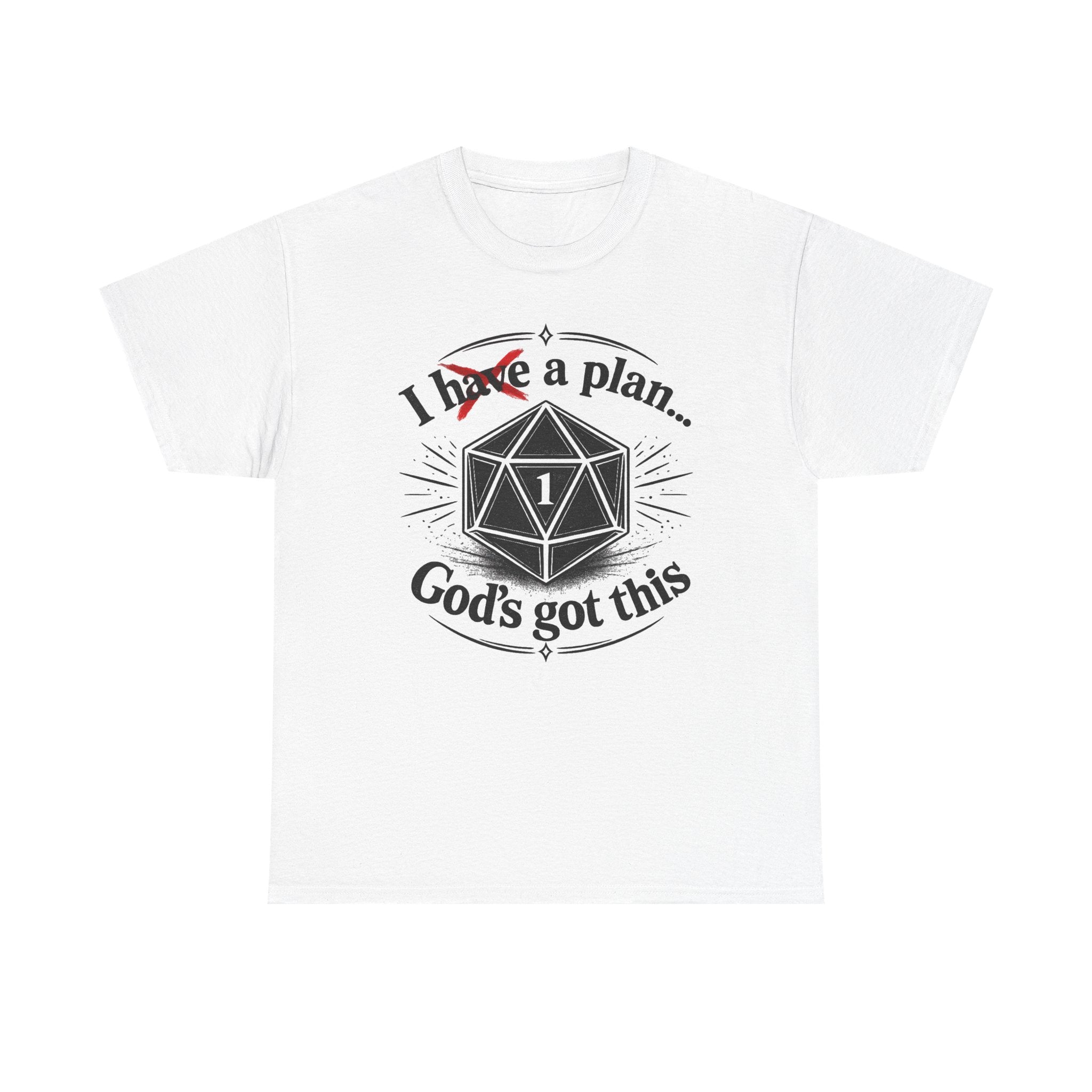 I XhaveX a plan... God’s Got This T-Shirt Dark — D20 Dice Faith Gamer Tee