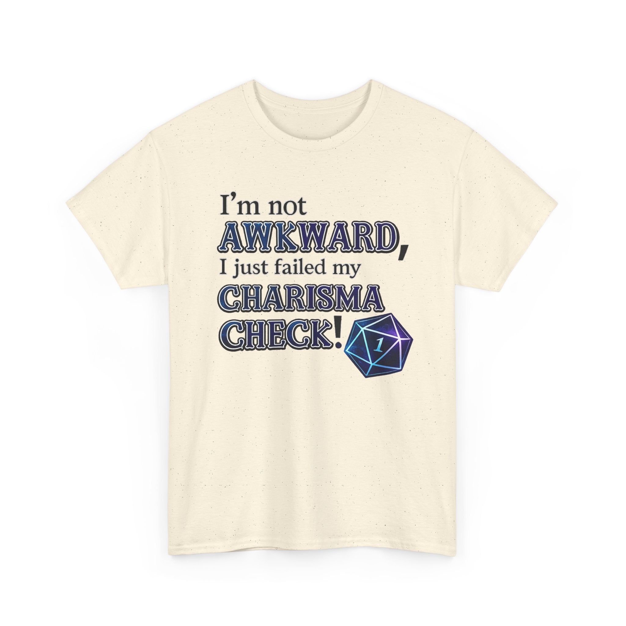 T-Shirt - "I’m Not Awkward, I Just Failed My Charisma Check" D20 RPG Tee