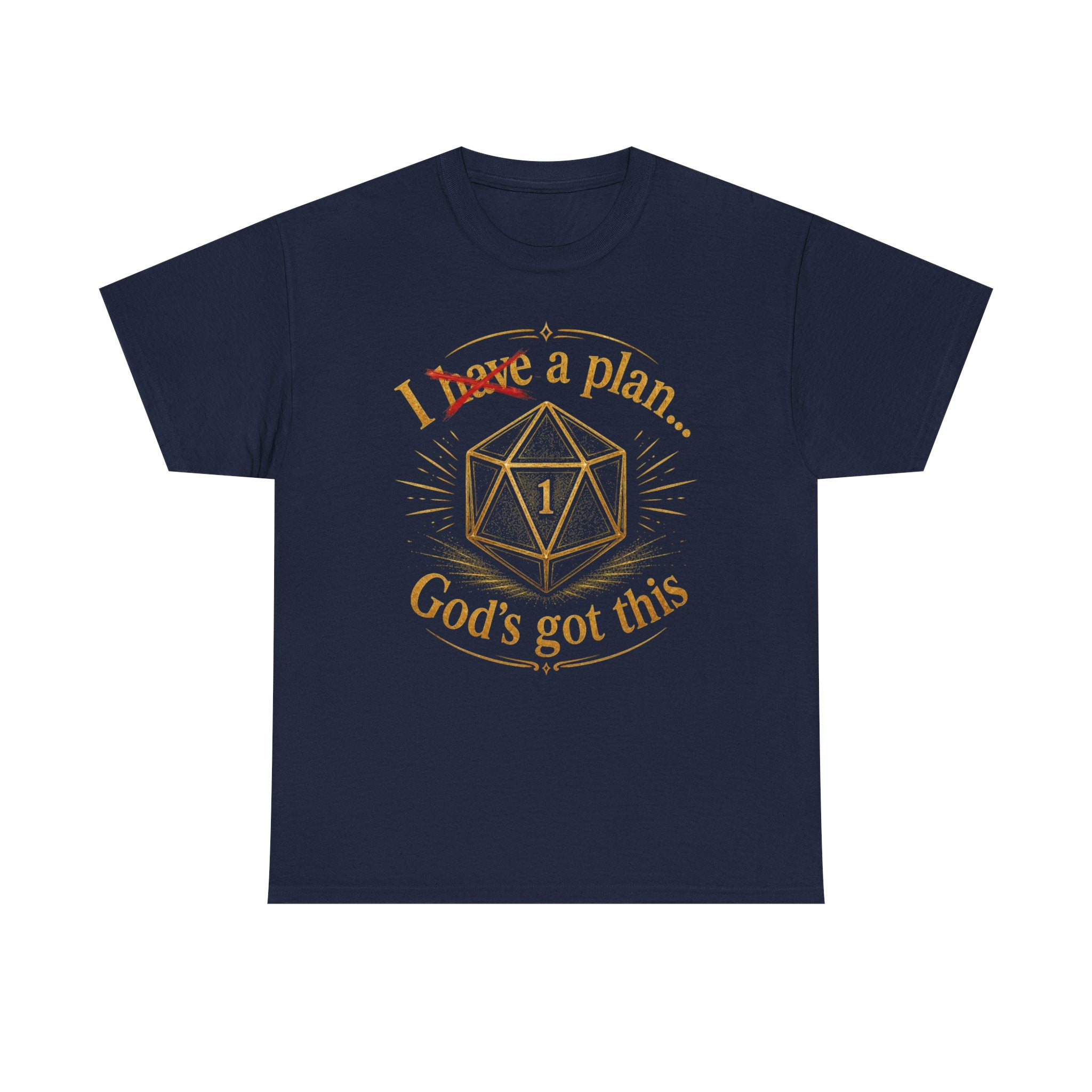 I XhaveX a plan... God's Got This D20 T‑Shirt