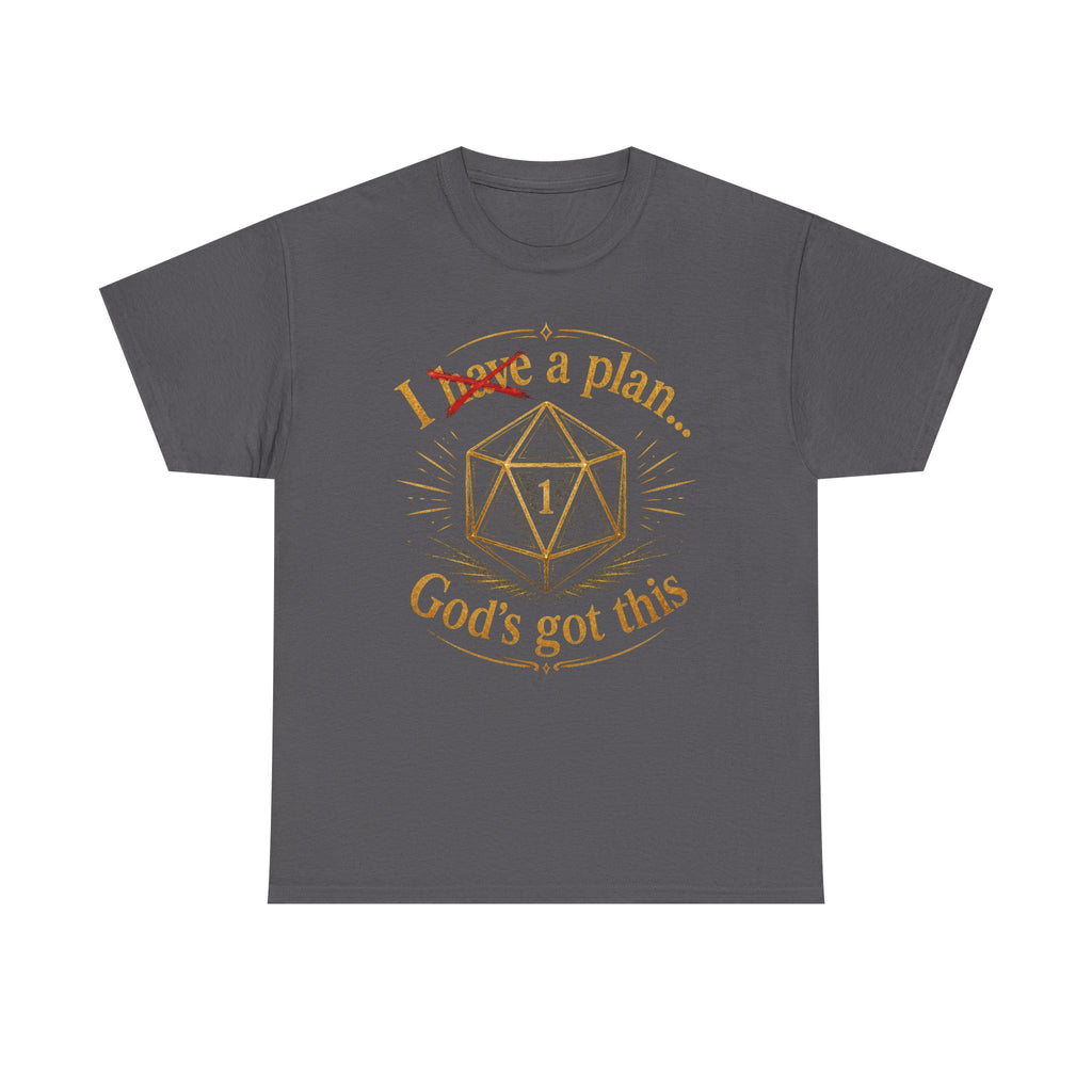 I XhaveX a plan... God's Got This D20 T‑Shirt