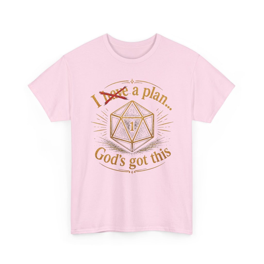 I XhaveX a plan... God's Got This D20 T‑Shirt
