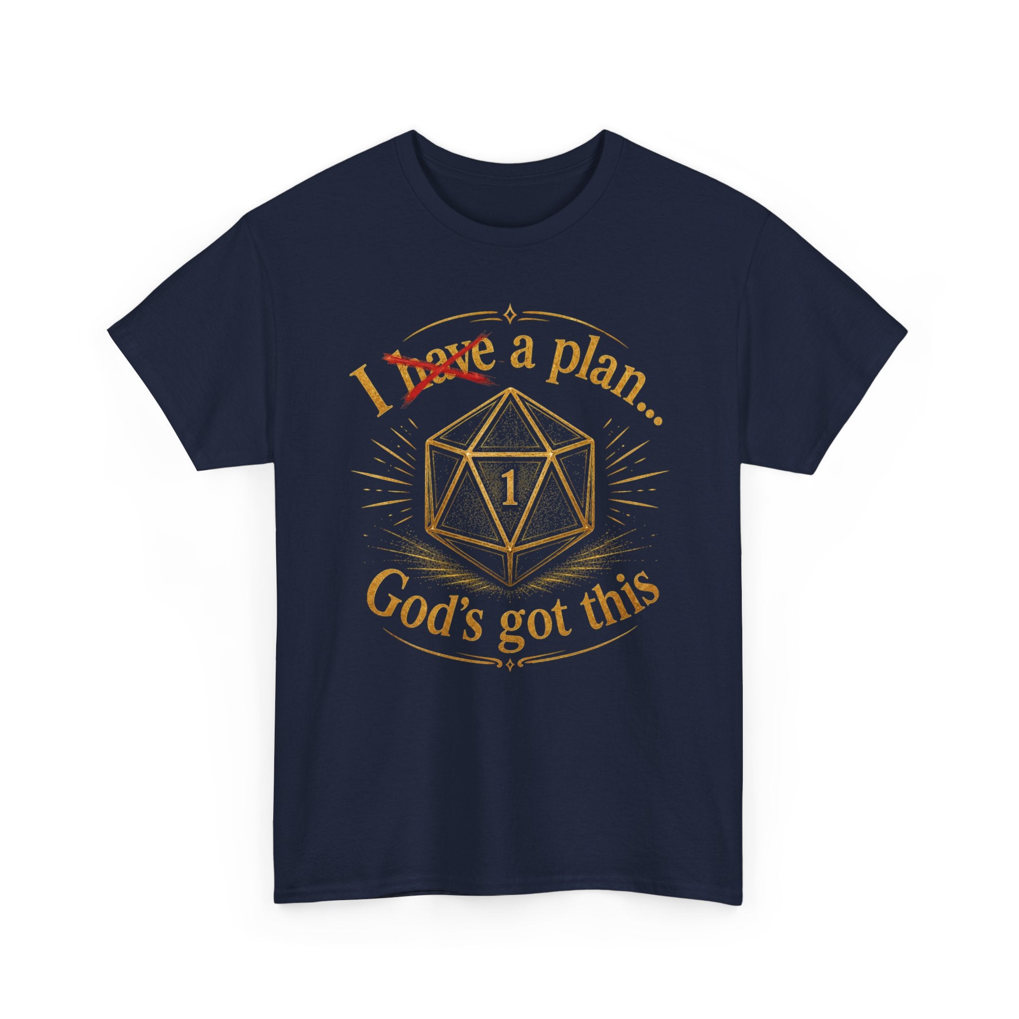 I XhaveX a plan... God's Got This D20 T‑Shirt