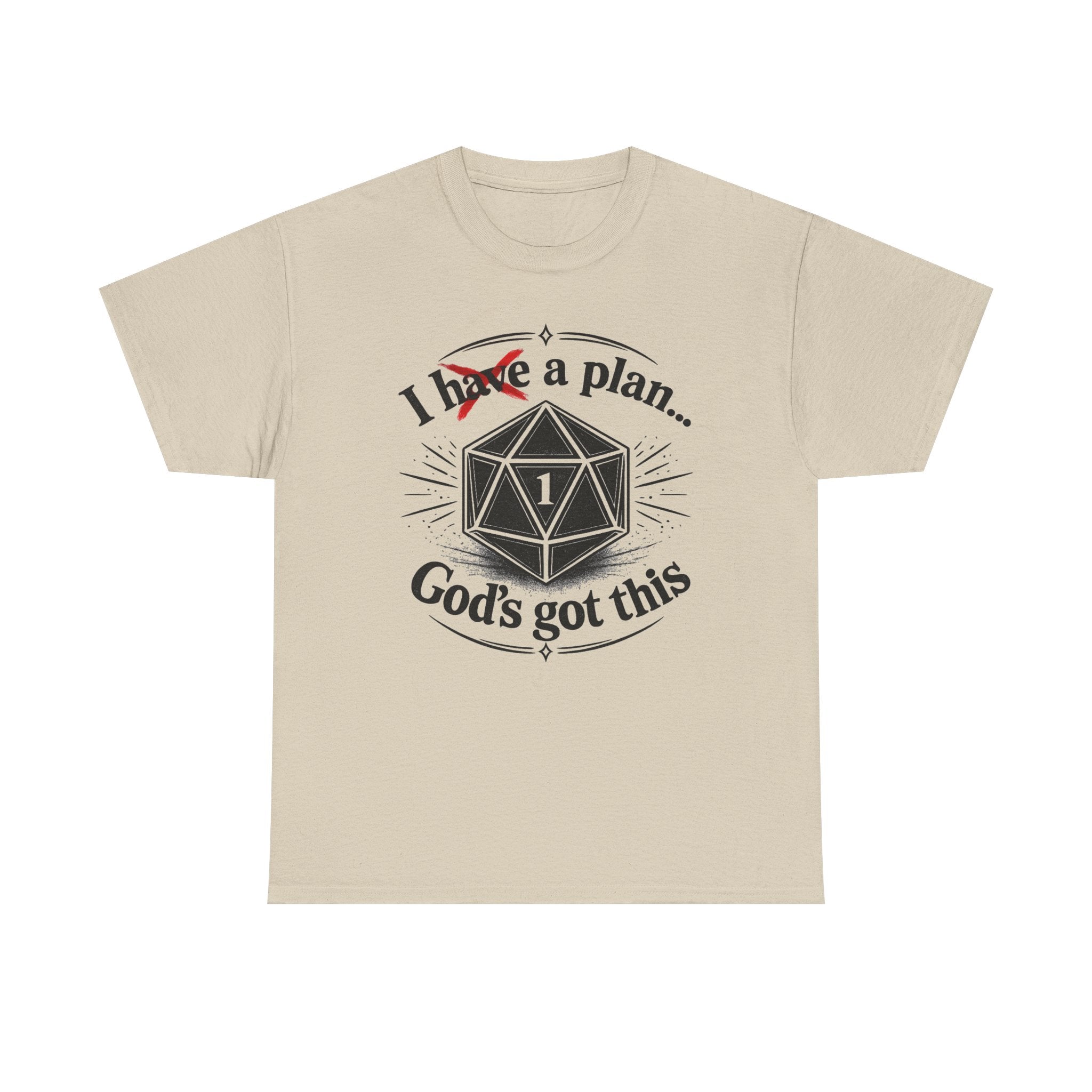 I XhaveX a plan... God’s Got This T-Shirt Dark — D20 Dice Faith Gamer Tee