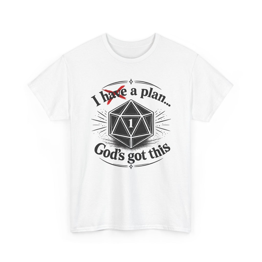 I XhaveX a plan... God’s Got This T-Shirt Dark — D20 Dice Faith Gamer Tee