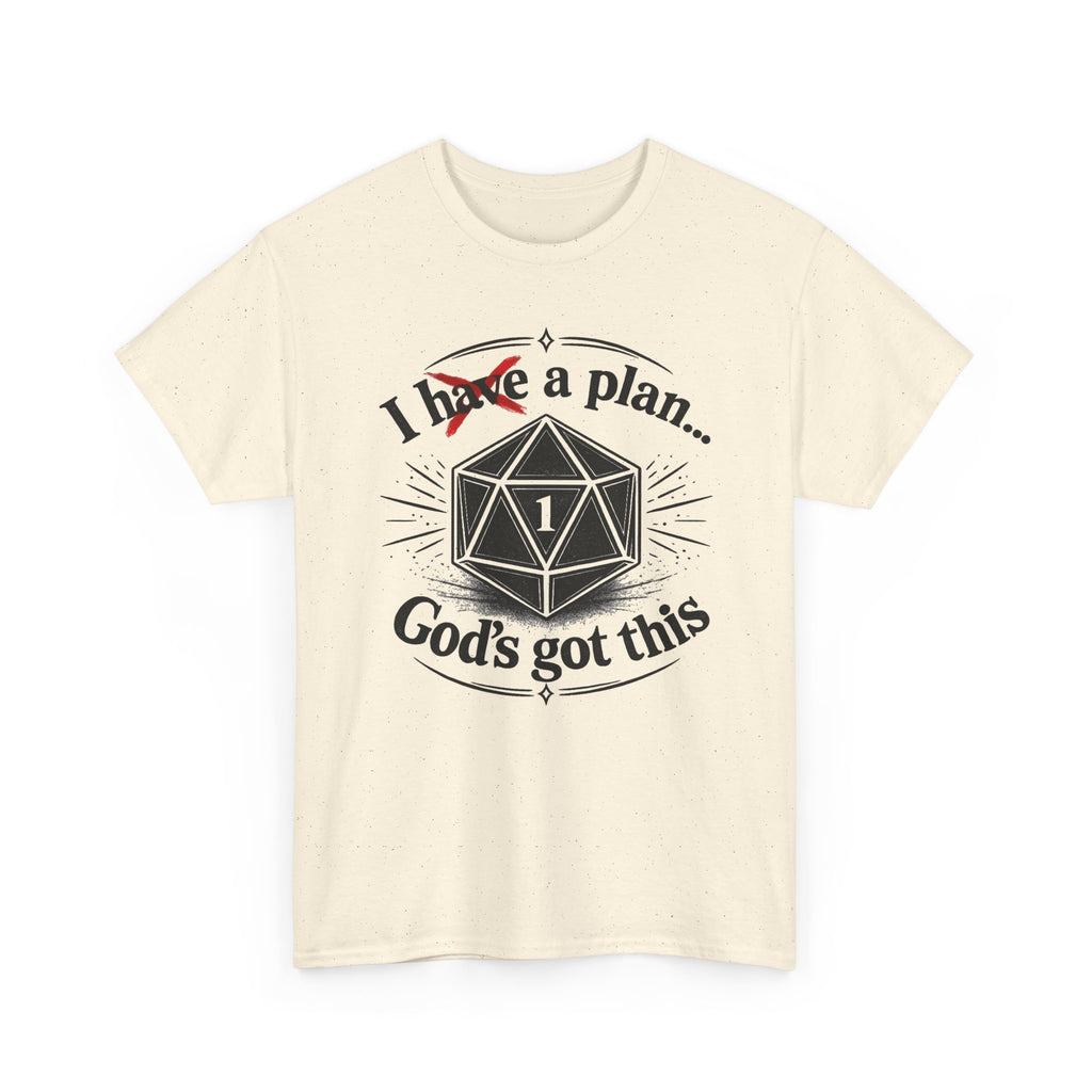 I XhaveX a plan... God’s Got This T-Shirt Dark — D20 Dice Faith Gamer Tee
