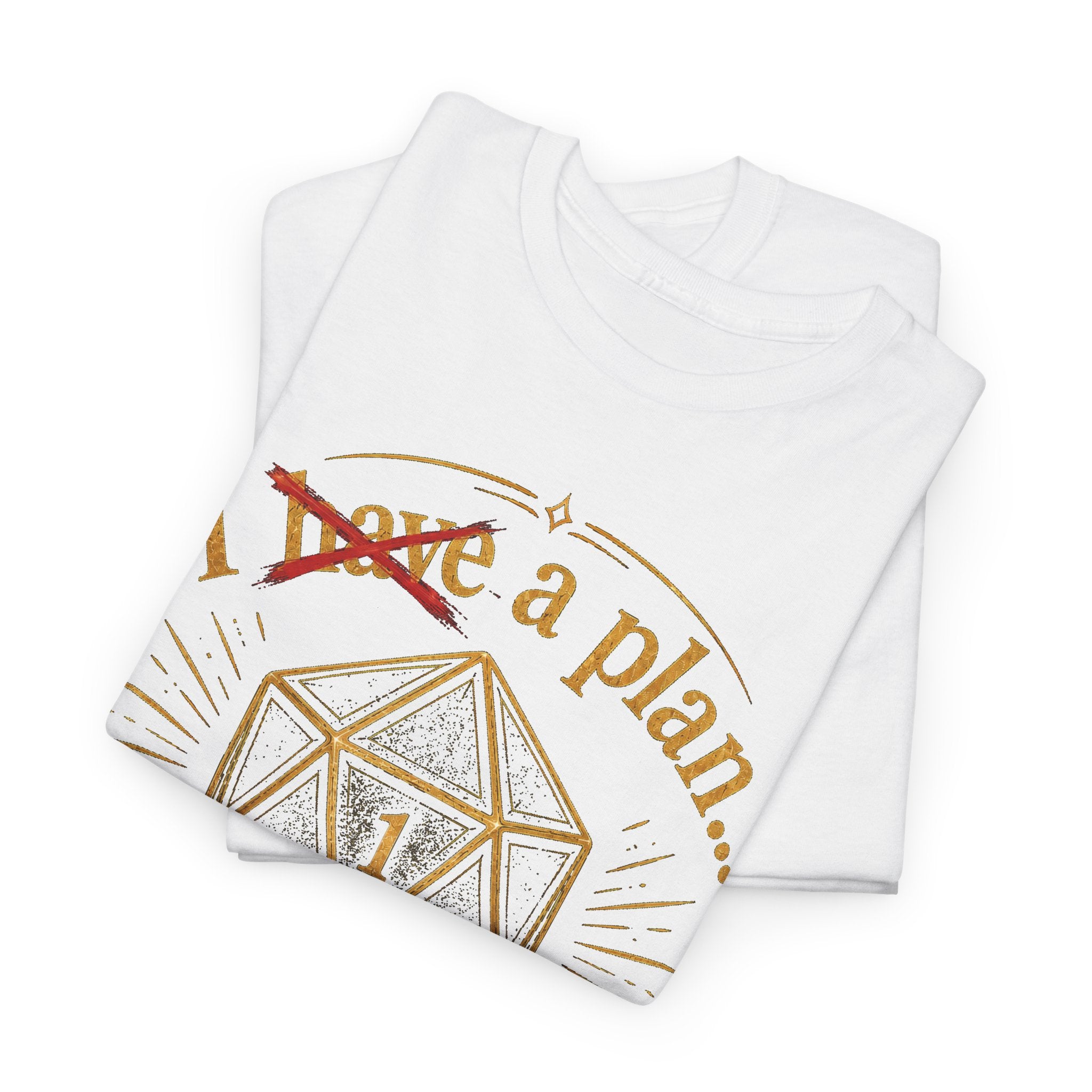 I XhaveX a plan... God's Got This D20 T‑Shirt