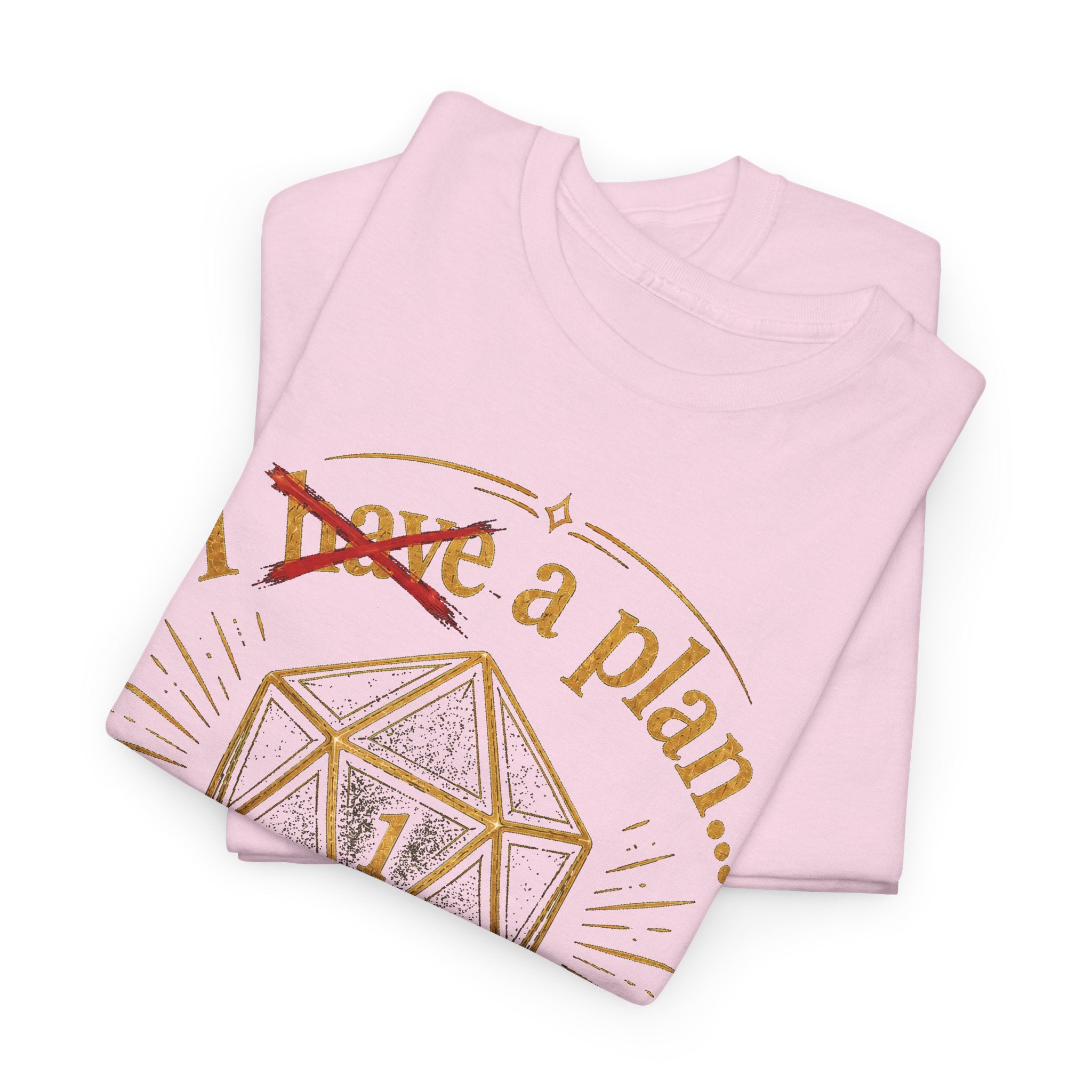 I XhaveX a plan... God's Got This D20 T‑Shirt