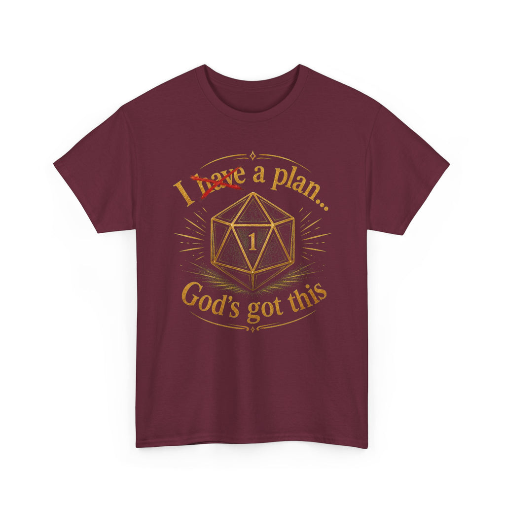 I XhaveX a plan... God's Got This D20 T‑Shirt