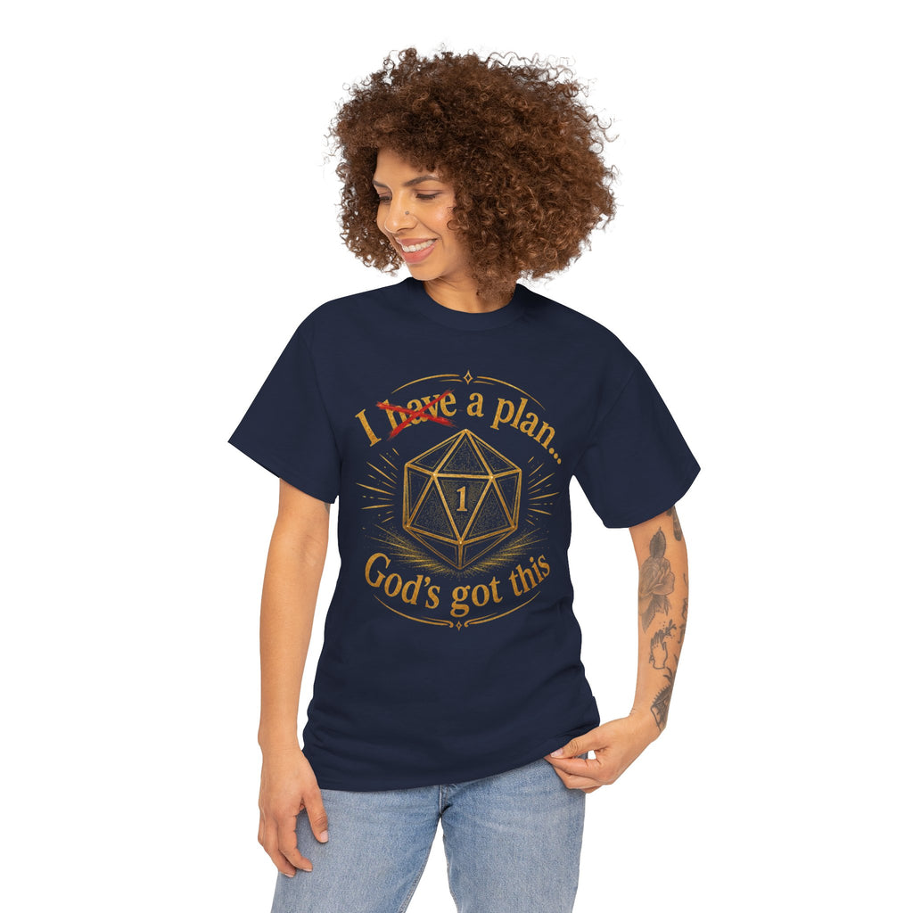I XhaveX a plan... God's Got This D20 T‑Shirt