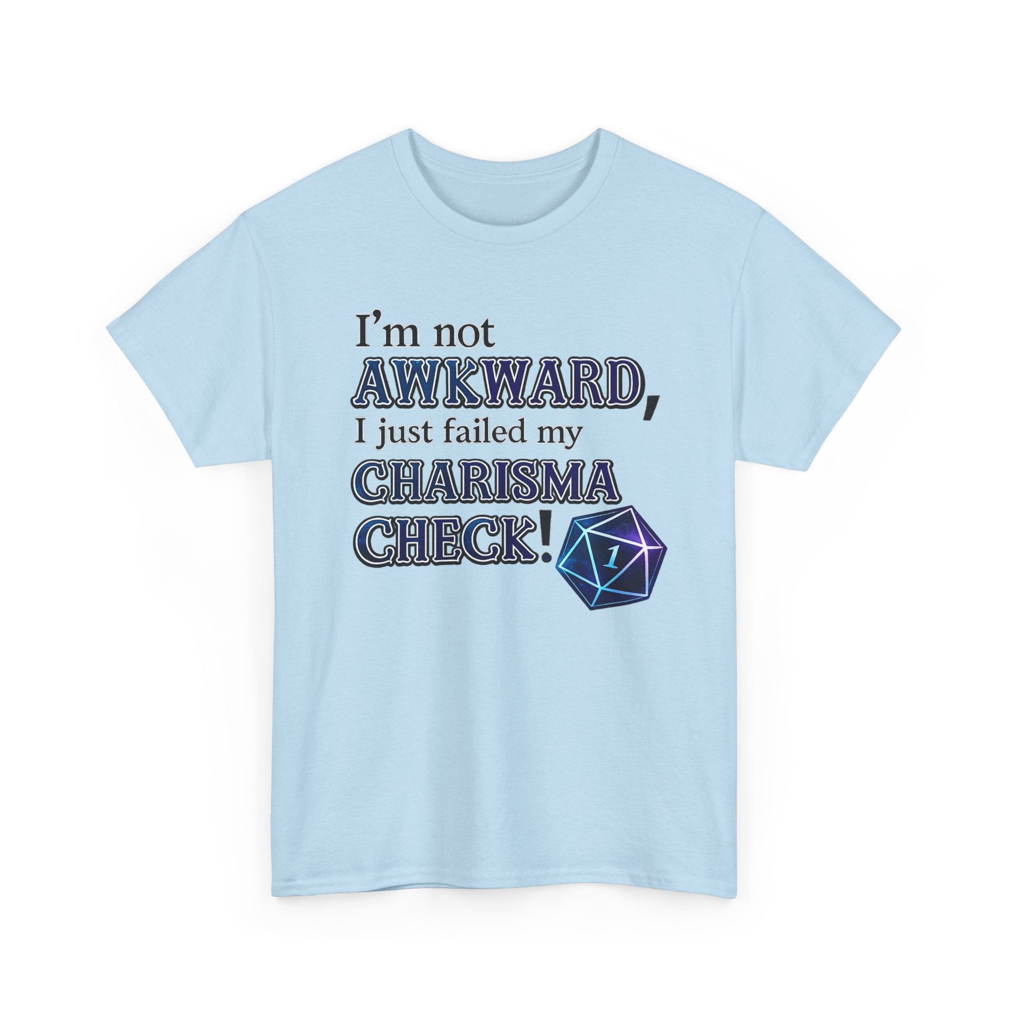 T-Shirt - "I’m Not Awkward, I Just Failed My Charisma Check" D20 RPG Tee