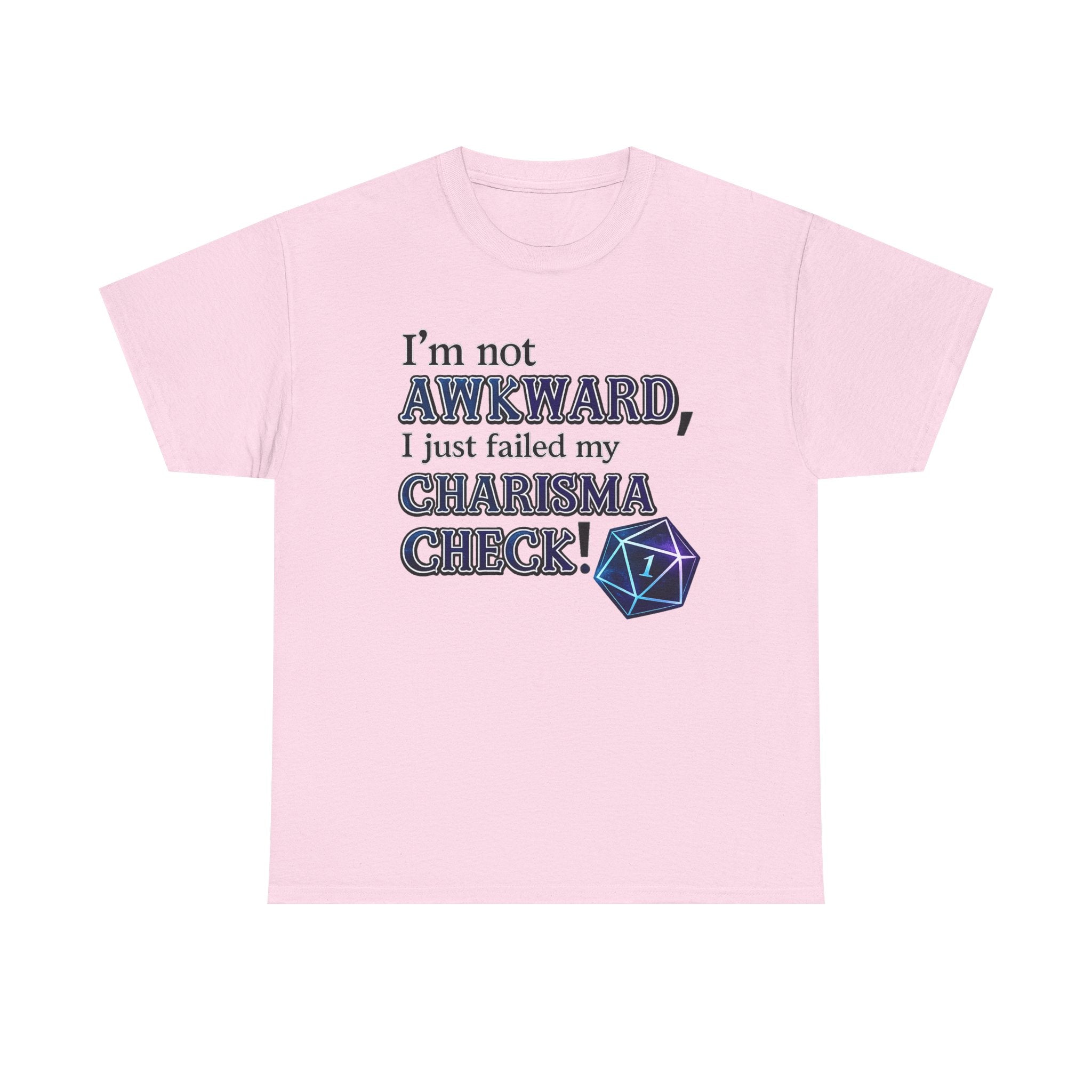 T-Shirt - "I’m Not Awkward, I Just Failed My Charisma Check" D20 RPG Tee