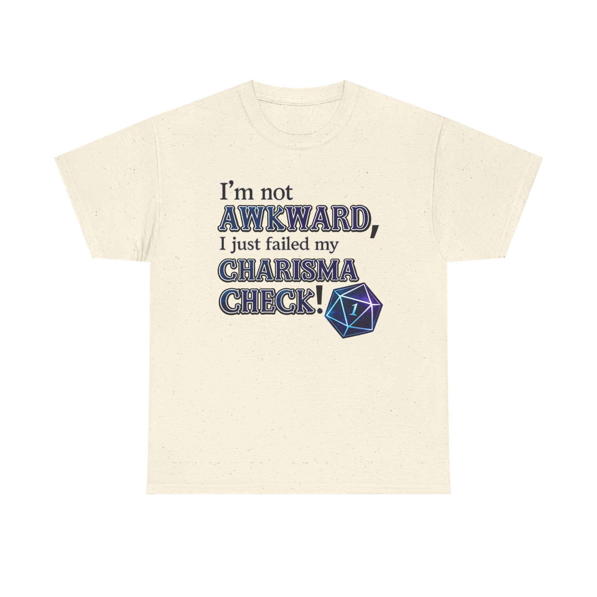 T-Shirt - "I’m Not Awkward, I Just Failed My Charisma Check" D20 RPG Tee
