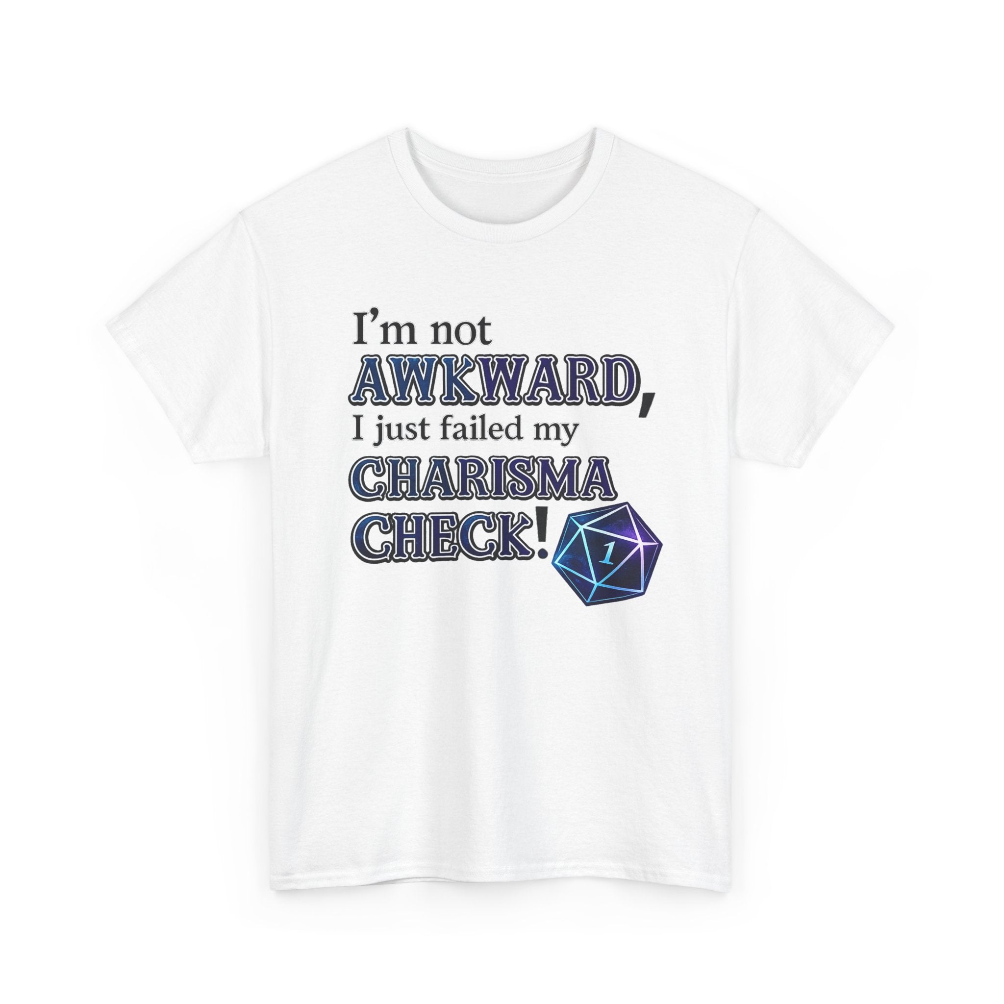 T-Shirt - "I’m Not Awkward, I Just Failed My Charisma Check" D20 RPG Tee
