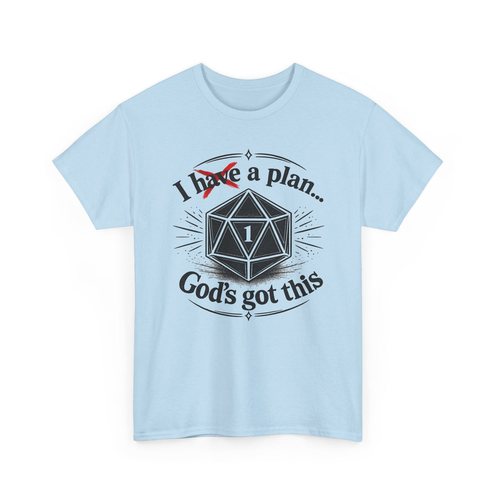 I XhaveX a plan... God’s Got This T-Shirt Dark — D20 Dice Faith Gamer Tee