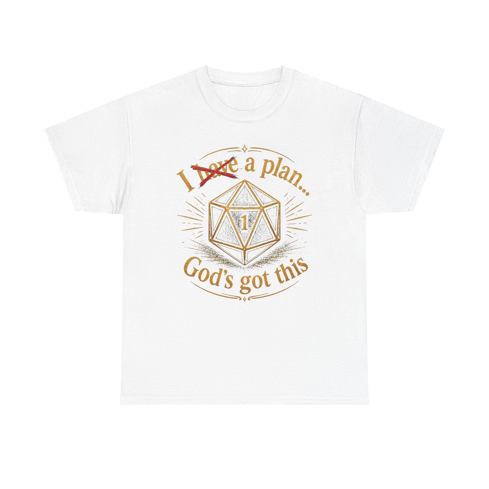 I XhaveX a plan... God's Got This D20 T‑Shirt