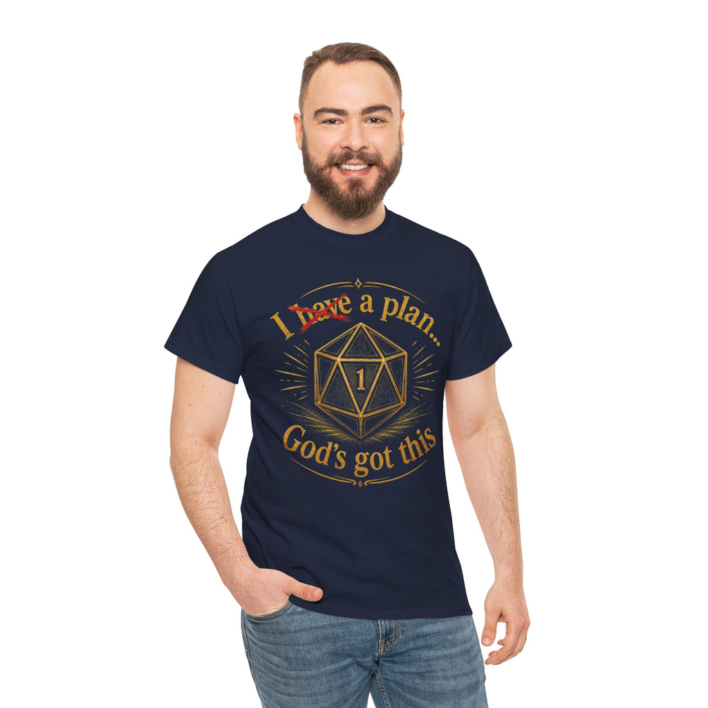 I XhaveX a plan... God's Got This D20 T‑Shirt