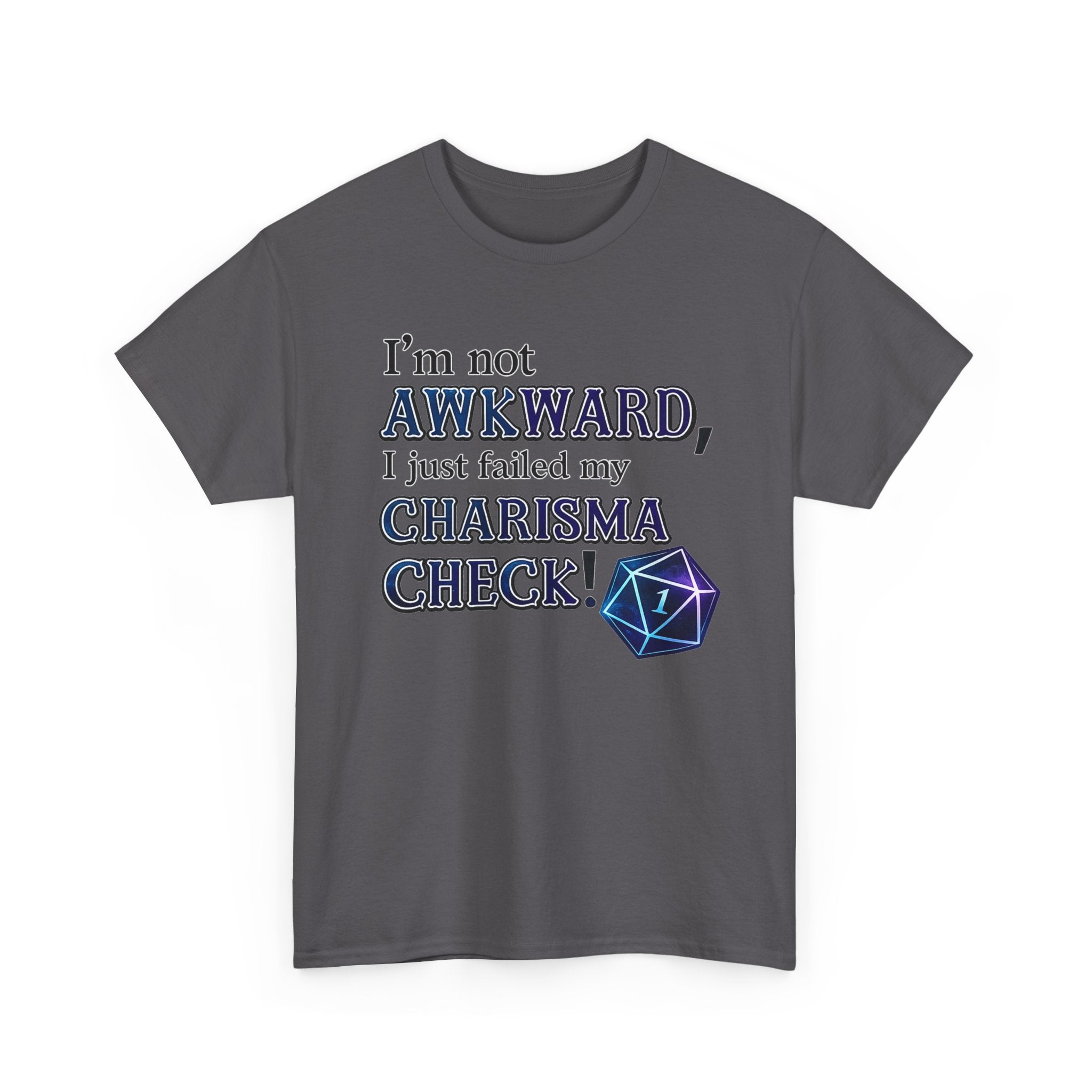 T-Shirt - "I’m Not Awkward, I Just Failed My Charisma Check" D20 RPG Tee