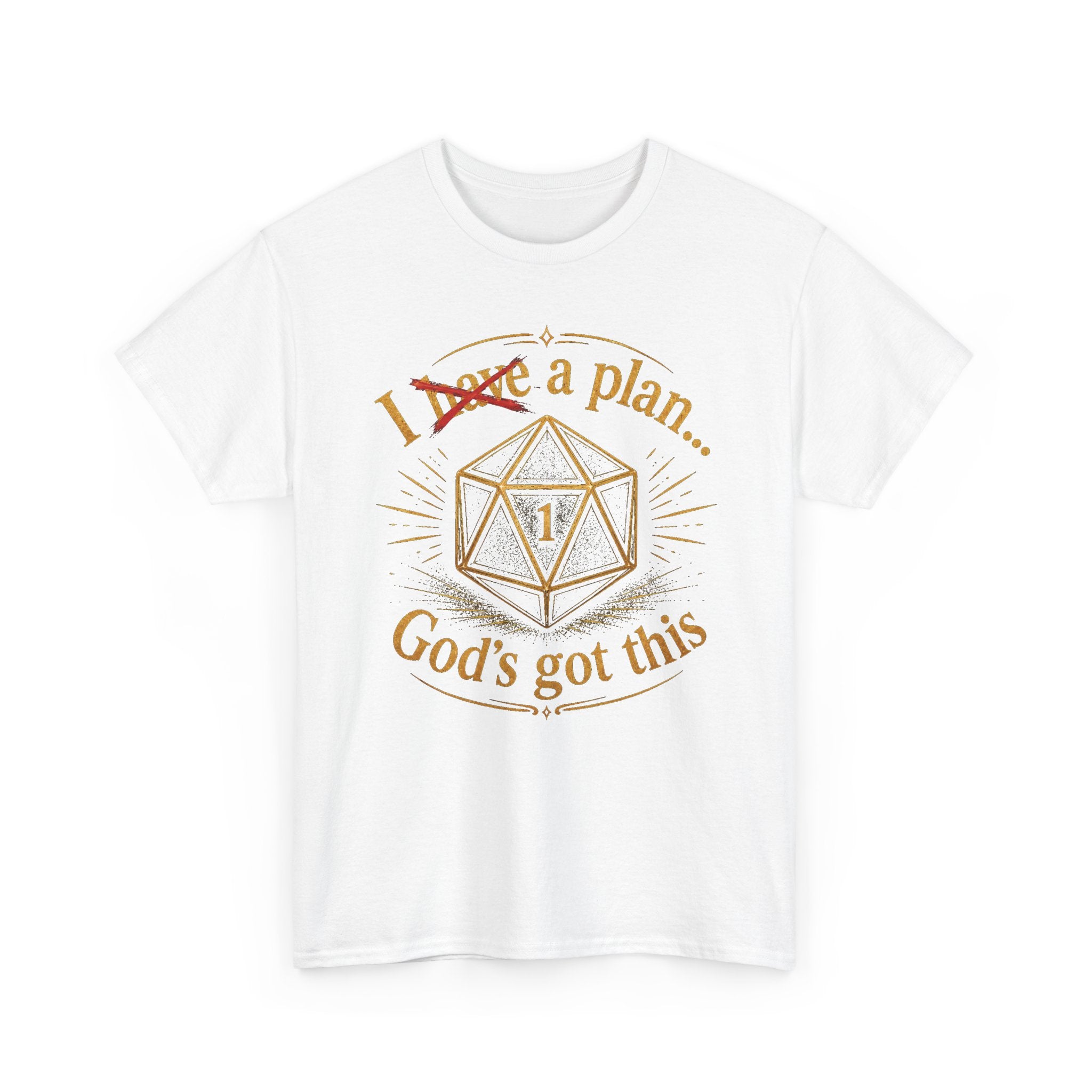 I XhaveX a plan... God's Got This D20 T‑Shirt