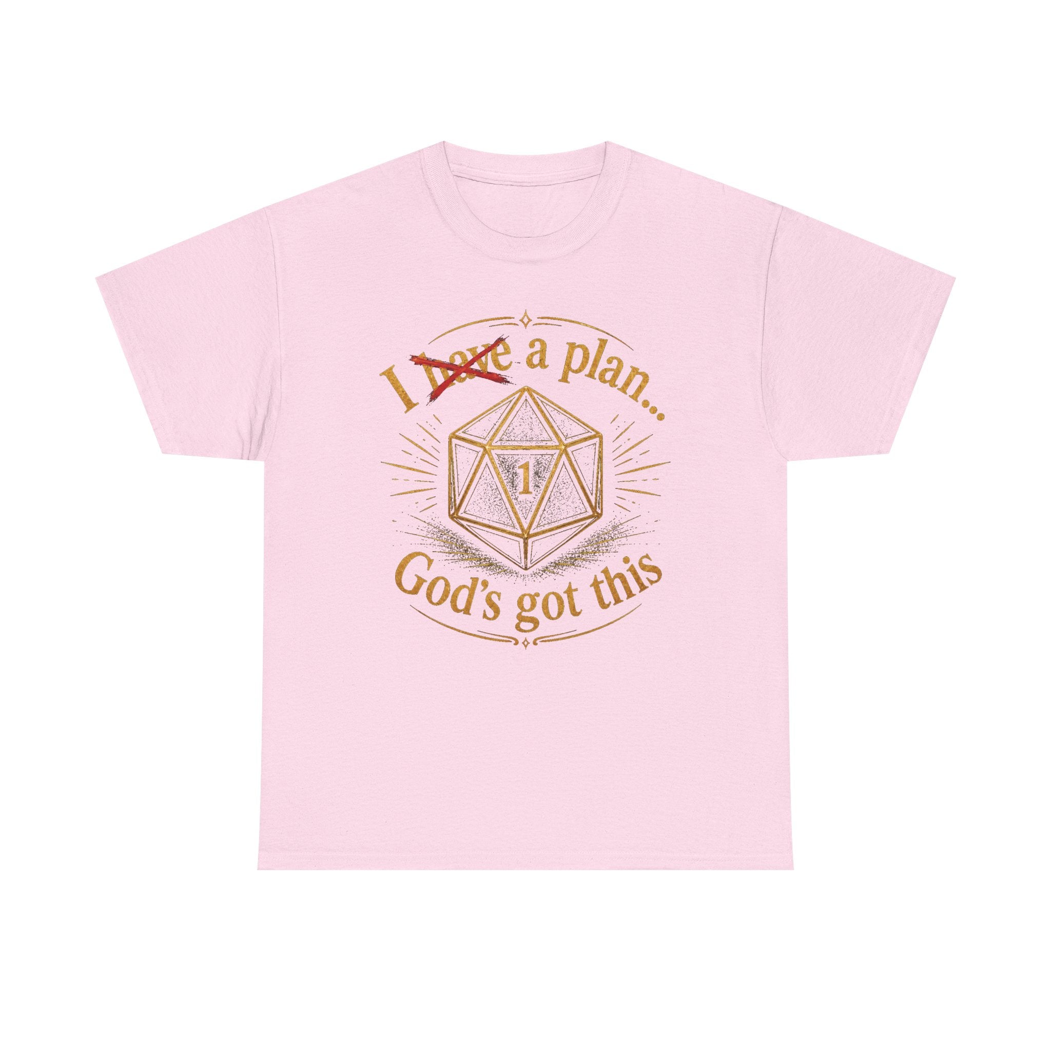 I XhaveX a plan... God's Got This D20 T‑Shirt