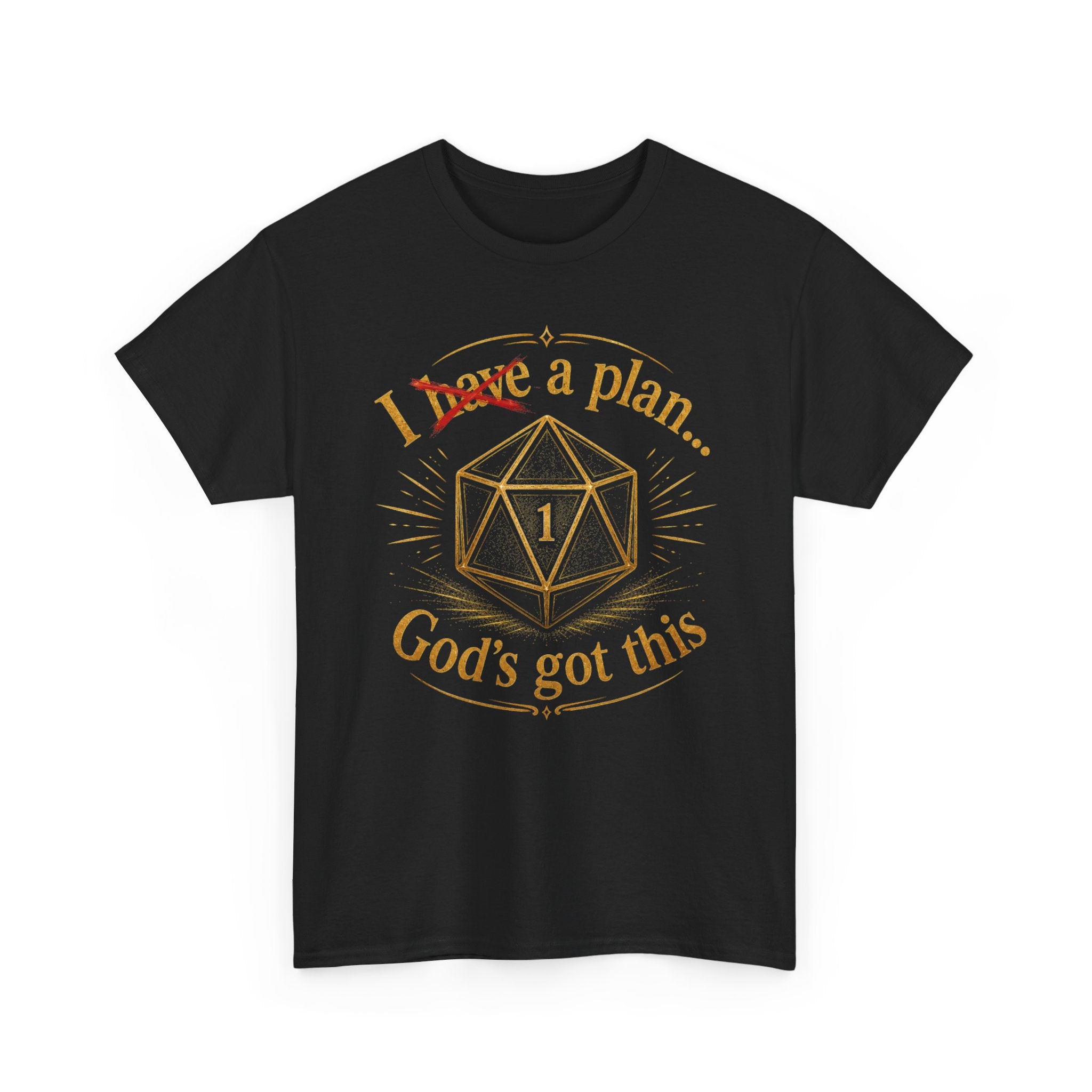 I XhaveX a plan... God's Got This D20 T‑Shirt