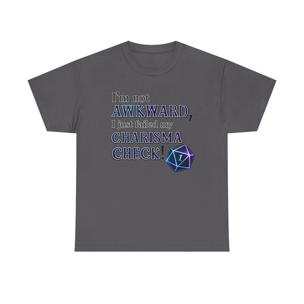 T-Shirt - "I’m Not Awkward, I Just Failed My Charisma Check" D20 RPG Tee